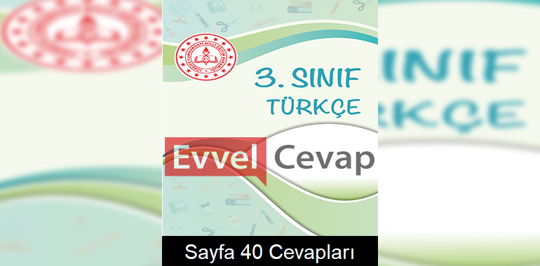 3. Sınıf Türkçe Çalışma Soruları Cevapları Sayfa 40
