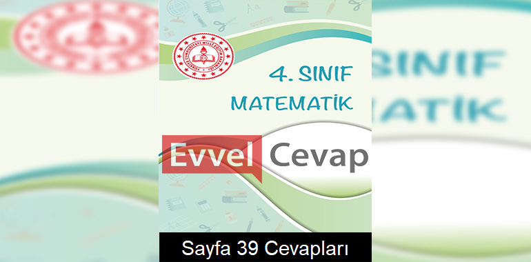 4. Sınıf Matematik Çalışma Soruları Cevapları Sayfa 39