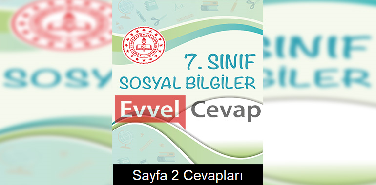 7. Sınıf Sosyal Bilgiler Çalışma Soruları Cevapları Sayfa 2