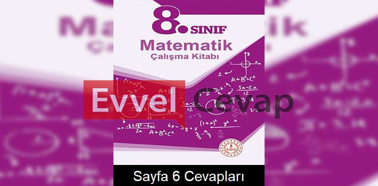 8. Sınıf Matematik Çalışma Kitabı Cevapları Sayfa 6