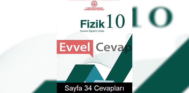 10. Sınıf Fizik Kavram Öğretimi Kitabı Cevapları Sayfa 34