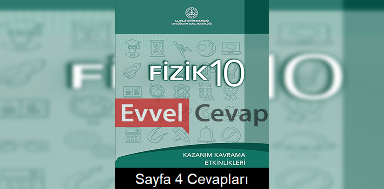 10. Sınıf Fizik Kazanım Kavrama Etkinlikleri Cevapları Sayfa 4