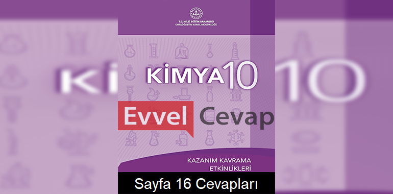 10. Sınıf Kimya Kazanım Kavrama Etkinlikleri Cevapları Sayfa 16