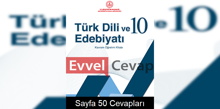 10. Sınıf Türk Dili ve Edebiyatı Kavram Öğretimi Kitabı Cevapları Sayfa 50