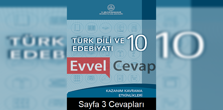 10. Sınıf Türk Dili ve Edebiyatı Kazanım Kavrama Etkinlikleri Cevapları Sayfa 3