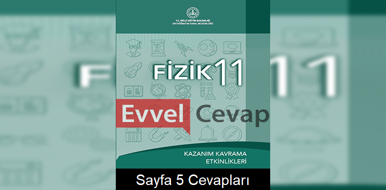 11. Sınıf Fizik Kazanım Kavrama Etkinlikleri Cevapları Sayfa 5