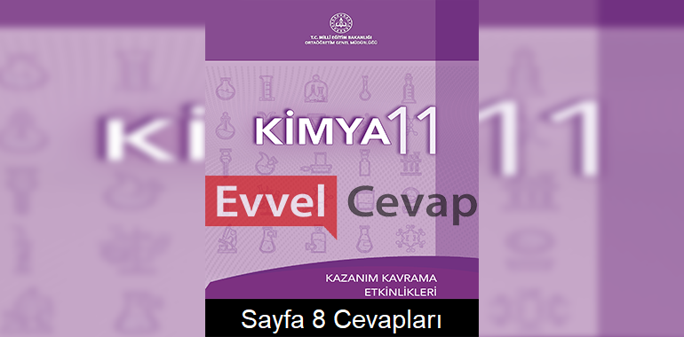 11. Sınıf Kimya Kazanım Kavrama Etkinlikleri Cevapları Sayfa 8