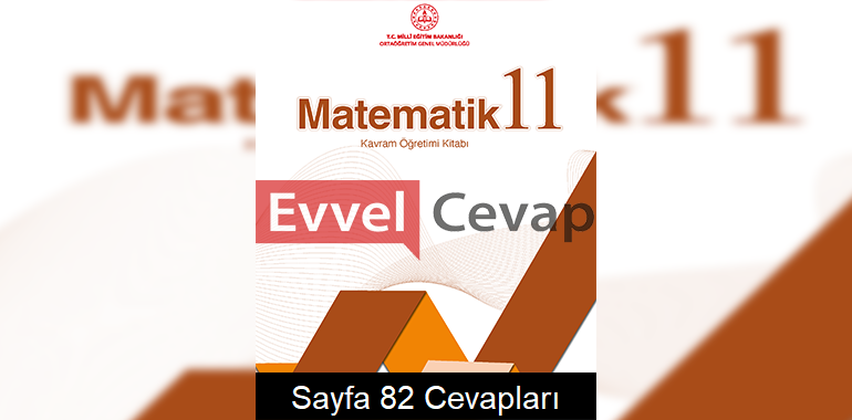 11. Sınıf Matematik Kavram Öğretimi Kitabı Cevapları Sayfa 82