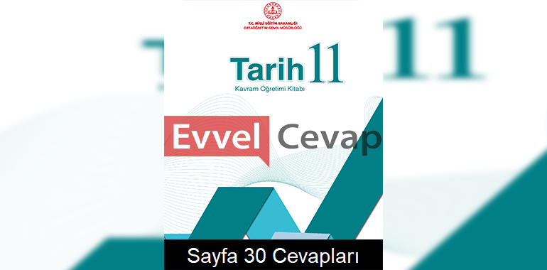 11. Sınıf Tarih Kavram Öğretimi Kitabı Cevapları Sayfa 30