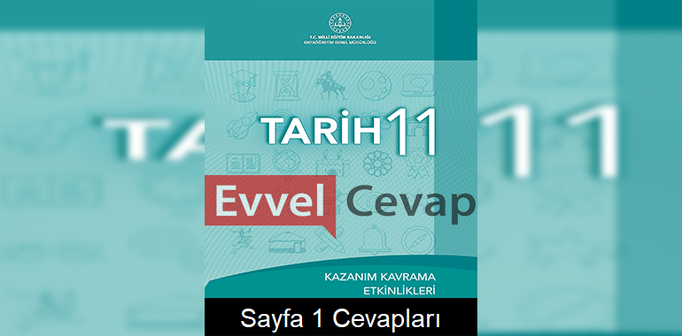 11. Sınıf Tarih Kazanım Kavrama Etkinlikleri Cevapları Sayfa 1