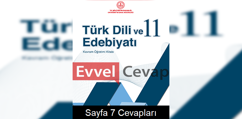 11. Sınıf Türk Dili ve Edebiyatı Kavram Öğretimi Kitabı Cevapları Sayfa 7