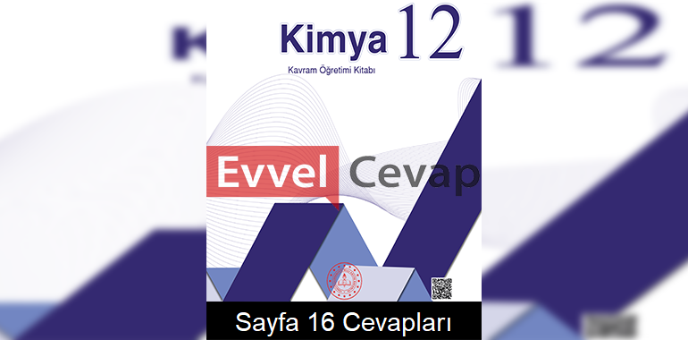 12. Sınıf Kimya Kavram Öğretimi Kitabı Cevapları Sayfa 16
