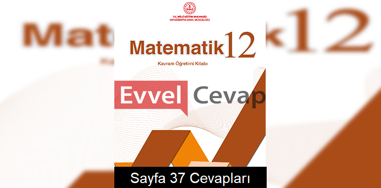 12. Sınıf Matematik Kavram Öğretimi Kitabı Cevapları Sayfa 37