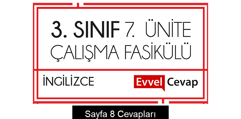 3. Sınıf İngilizce Çalışma Fasikülü 7. Ünite Cevapları Sayfa 8