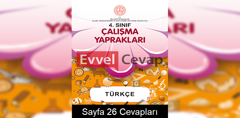 4. Sınıf Türkçe Çalışma Yaprakları Cevapları Mayıs 2022 Sayfa 26