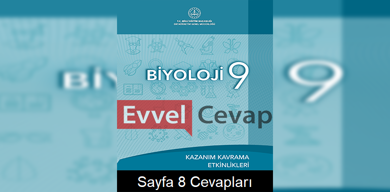 9. Sınıf Biyoloji Kazanım Kavrama Etkinlikleri Cevapları Sayfa 8