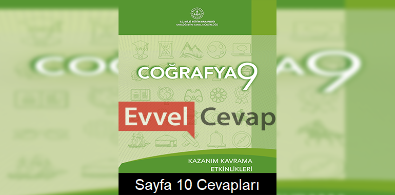 9. Sınıf Coğrafya Kazanım Kavrama Etkinlikleri Cevapları Sayfa 10