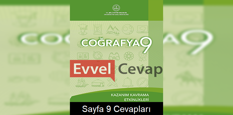 9. Sınıf Coğrafya Kazanım Kavrama Etkinlikleri Cevapları Sayfa 9