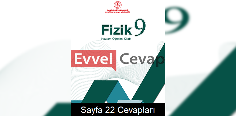 9. Sınıf Fizik Kavram Öğretimi Kitabı Cevapları Sayfa 22