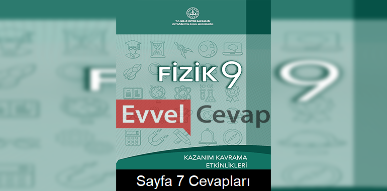 9. Sınıf Fizik Kazanım Kavrama Etkinlikleri Cevapları Sayfa 7