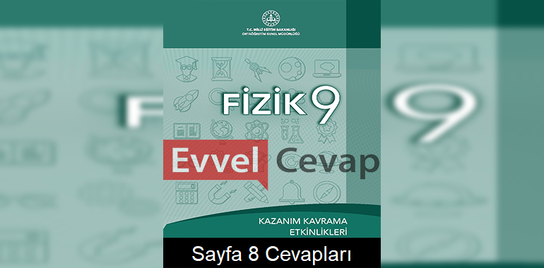 9. Sınıf Fizik Kazanım Kavrama Etkinlikleri Cevapları Sayfa 8