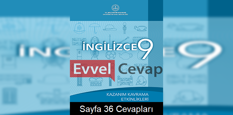 9. Sınıf İngilizce Kazanım Kavrama Etkinlikleri Cevapları Sayfa 36