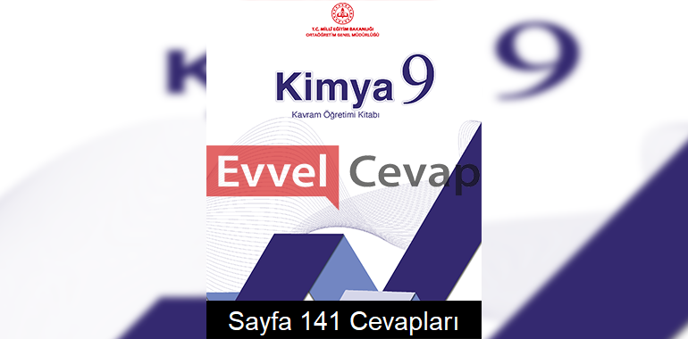 9. Sınıf Kimya Kavram Öğretimi Kitabı Cevapları Sayfa 141
