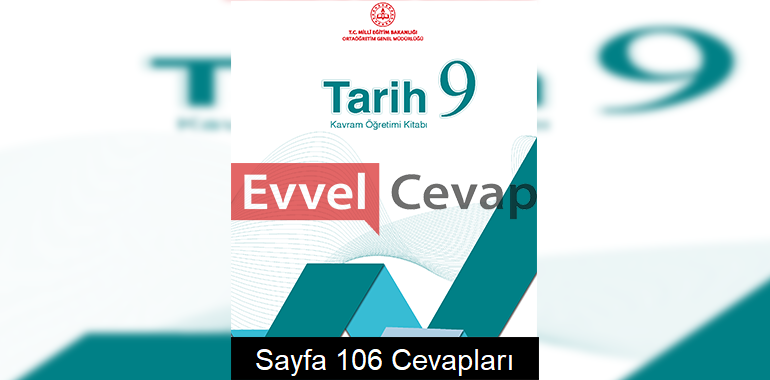 9. Sınıf Tarih Kavram Öğretimi Kitabı Cevapları Sayfa 106