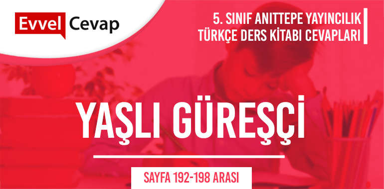 5. Sınıf Anıttepe Yayıncılık Türkçe Ders Kitabı Sayfa 192-193-194-195-196-197-198