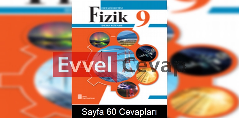 9. Sınıf Fizik Ders Kitabı Cevapları Ata Yayıncılık Sayfa 60