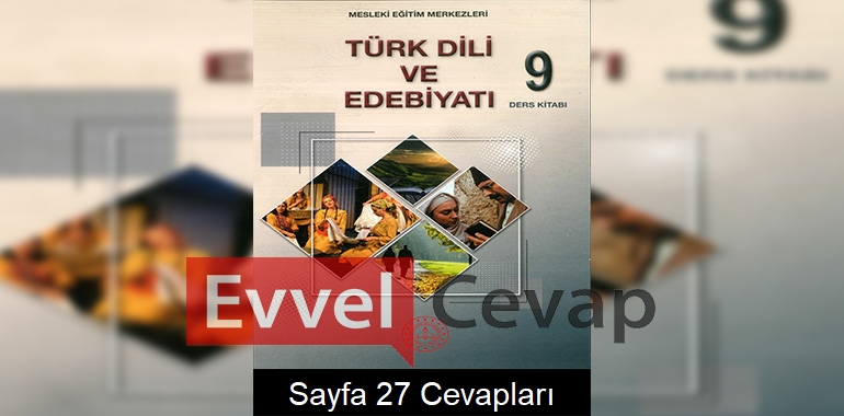 9. Sınıf Türk Dili ve Edebiyatı Ders Kitabı Cevapları Sayfa 27 (MESEM)