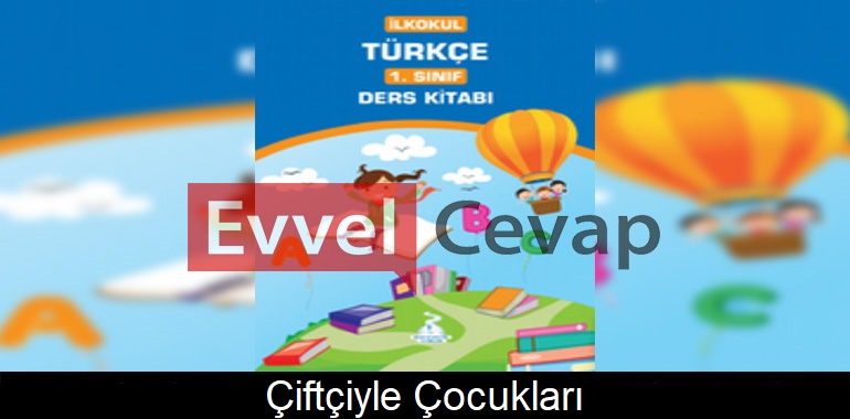 Çiftçiyle Çocukları Metni Etkinlik Cevapları (1. Sınıf Türkçe)