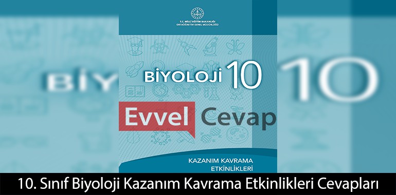 10. Sınıf Biyoloji Kazanım Kavrama Etkinlikleri Cevapları