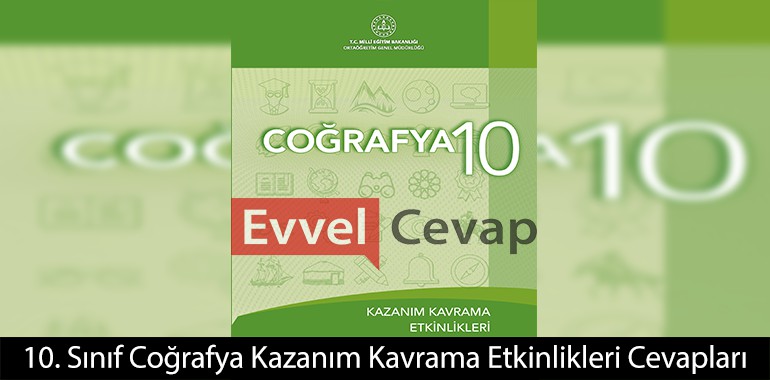 10. Sınıf Coğrafya Kazanım Kavrama Etkinlikleri Cevapları