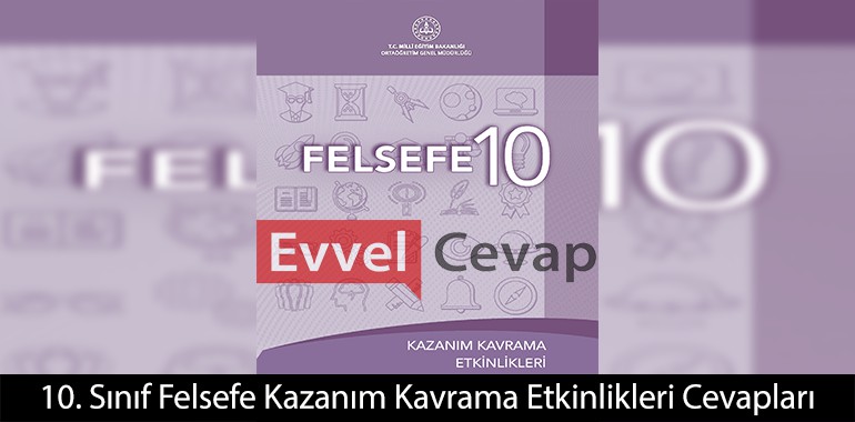 10. Sınıf Felsefe Kazanım Kavrama Etkinlikleri Cevapları
