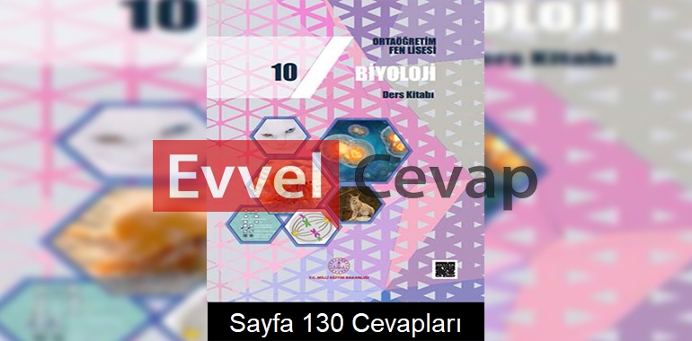 10. Sınıf Fen Lisesi Biyoloji Ders Kitabı Cevapları Sayfa 130