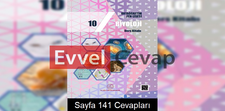 10. Sınıf Fen Lisesi Biyoloji Ders Kitabı Cevapları Sayfa 141