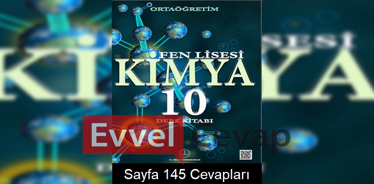 10. Sınıf Fen Lisesi Kimya Ders Kitabı Cevapları Sayfa 145
