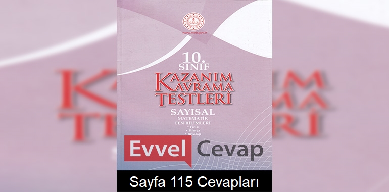 10. Sınıf Kazanım Kavrama Testleri Cevapları Sayfa 115 (Sayısal)