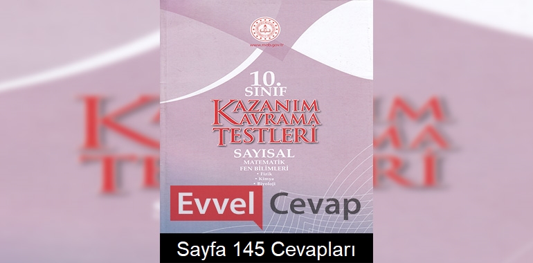 10. Sınıf Kazanım Kavrama Testleri Cevapları Sayfa 145 (Sayısal)