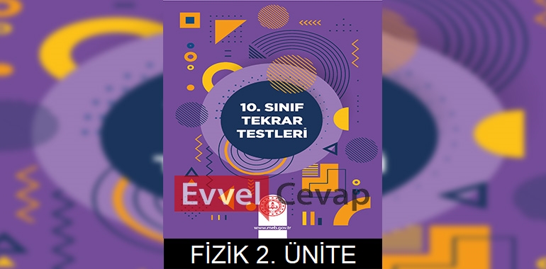 10. Sınıf Tekrar Testleri Fizik 2. Ünite Cevapları