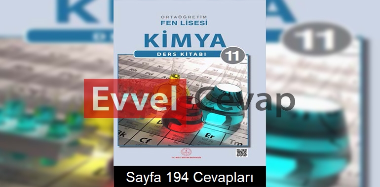 11. Sınıf Fen Lisesi Kimya Ders Kitabı Cevapları Sayfa 194