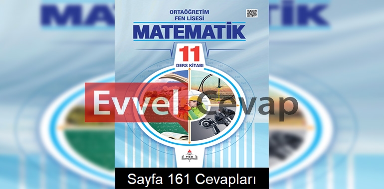 11. Sınıf Fen Lisesi Matematik Ders Kitabı Cevapları Sayfa 161