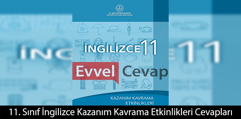 11. Sınıf İngilizce Kazanım Kavrama Etkinlikleri Cevapları