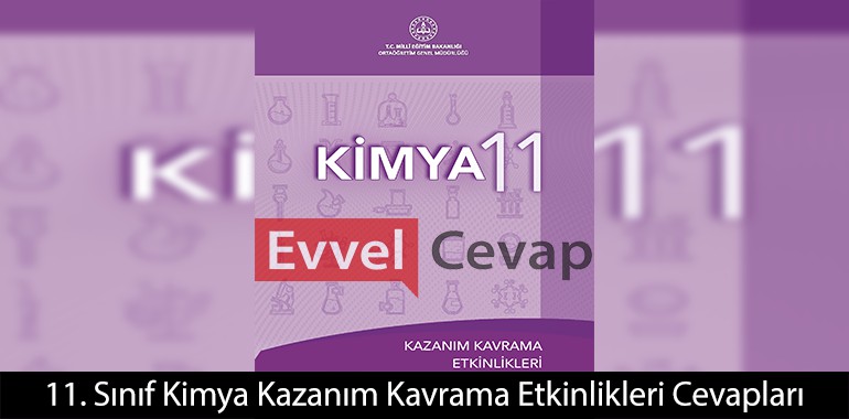 11. Sınıf Kimya Kazanım Kavrama Etkinlikleri Cevapları