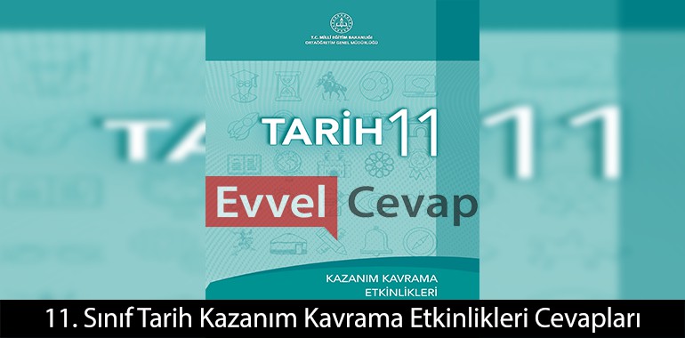 11. Sınıf Tarih Kazanım Kavrama Etkinlikleri Cevapları