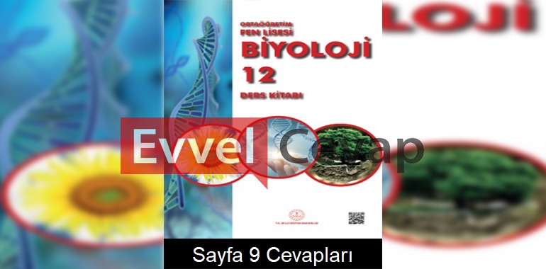 12. Sınıf Fen Lisesi Biyoloji Ders Kitabı Cevapları Sayfa 9