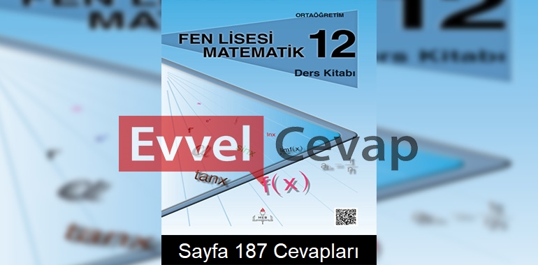 12. Sınıf Fen Lisesi Matematik Ders Kitabı Cevapları Sayfa 187