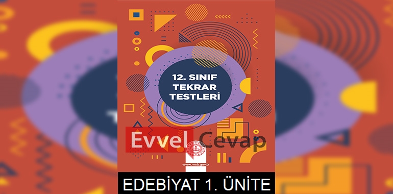 12. Sınıf Tekrar Testleri Türk Dili ve Edebiyatı 1. Ünite Cevapları