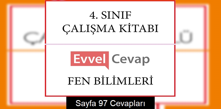 4. Sınıf Çalışma Kitabı Fen Bilimleri Cevapları Sayfa 97